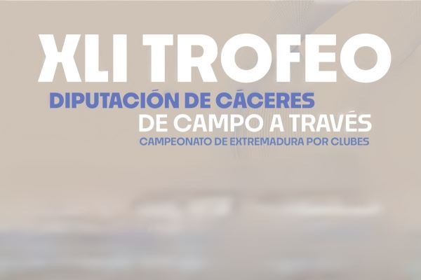 XLI Trofeo Diputación de Cáceres de Campo a Través y Cto. Extremadura de Campo a Través por clubes: Inscritos